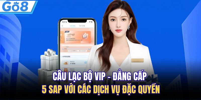 Câu Lạc Bộ VIP - Đẳng Cấp 5 Sap Với Các Dịch Vụ Đặc Quyền